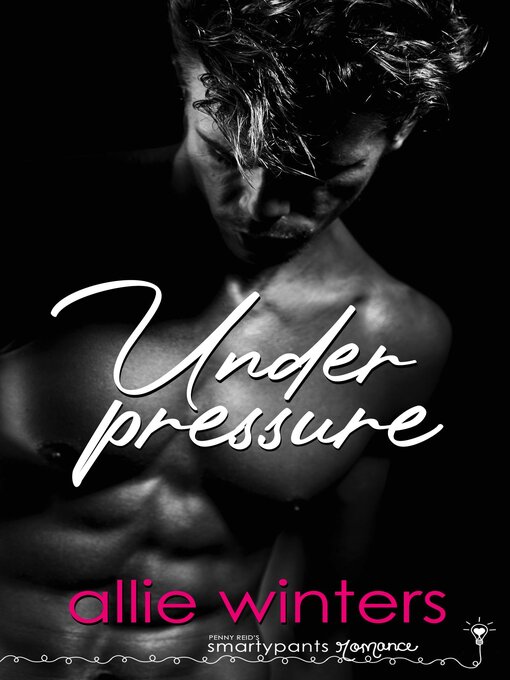 Title details for Under Pressure by Allie Winters - Available